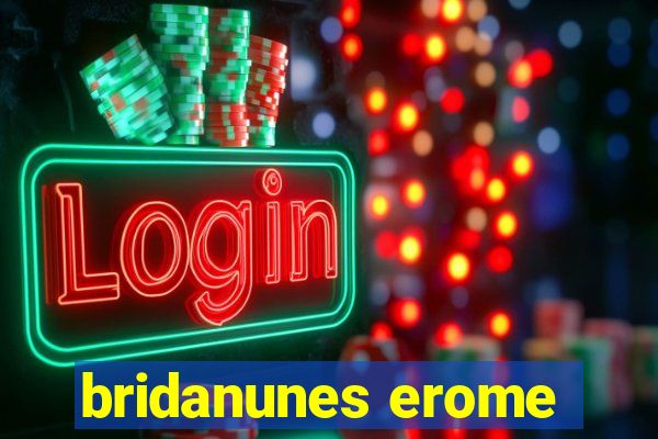 bridanunes erome